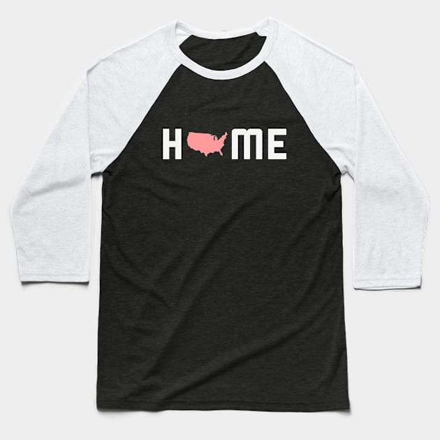 Home is called America T-Shirt Baseball T-Shirt by happinessinatee